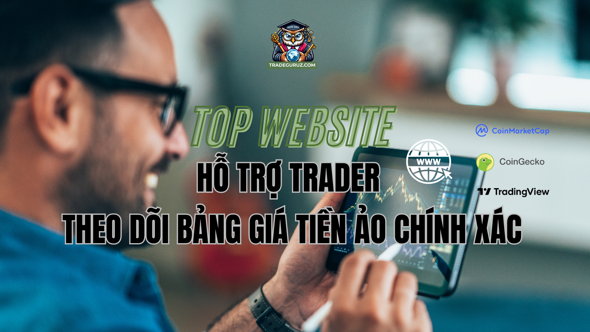Top website hỗ trợ trader theo dõi bảng giá tiền ảo chính xác